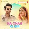 Vishal Mishra & Shirley Setia - Na Chah Ke Bhi (From \